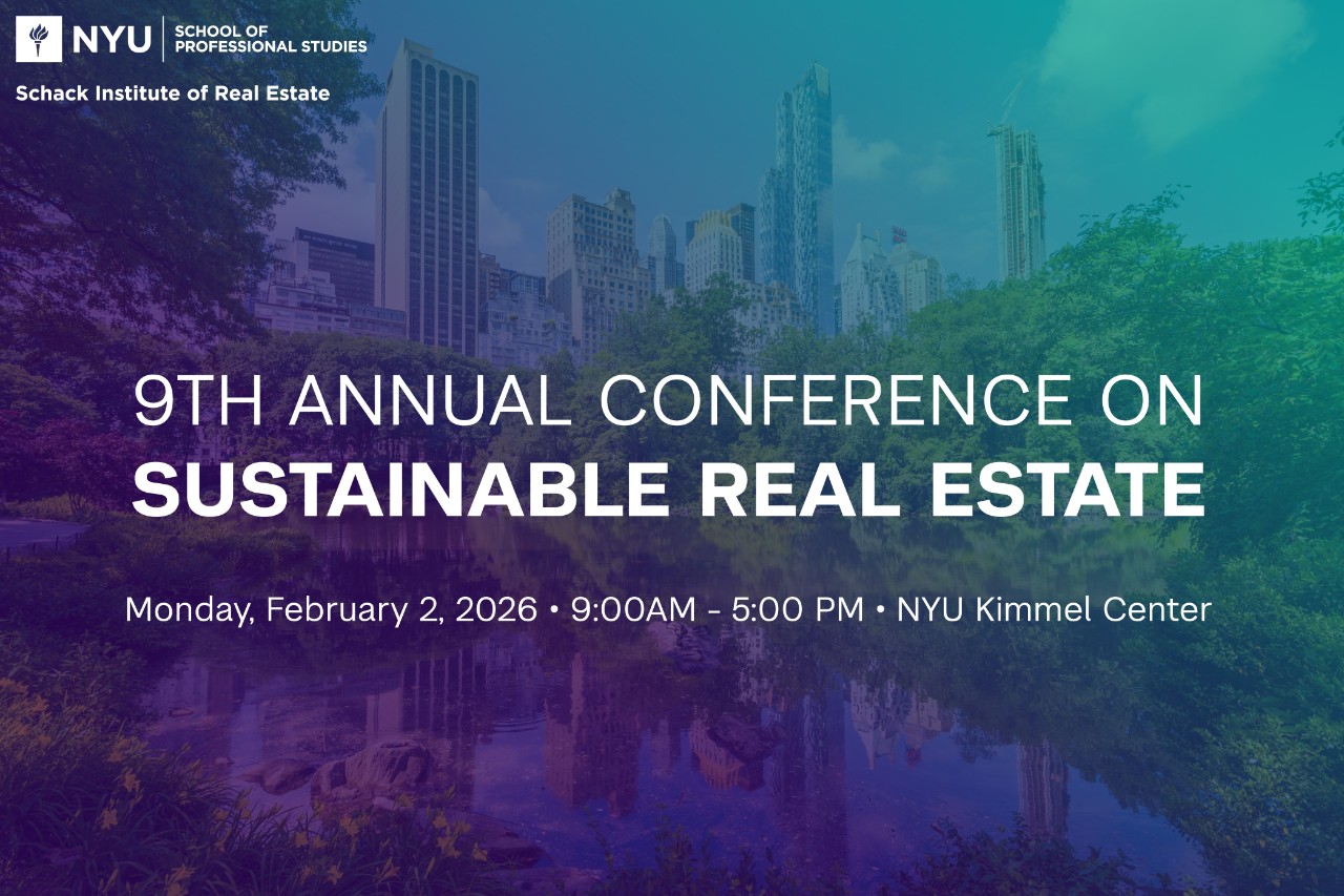 9th Annual Conference on Sustainable Real Estate - Monday, February 2, 2026 - 9:00 AM - 5:00 PM - NYU Kimmel Center