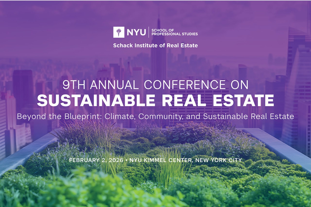 9th Annual Conference on Sustainable Real Estate - Beyond the Blueprint: Climate, Community, and Sustainable Real Estate - February 2, 2026 - NYU Kimmel Center, New York City