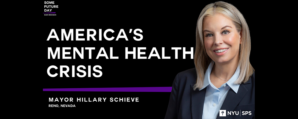 Some Future Day: America's Mental Health Crisis with Mayor Hillary Schieve