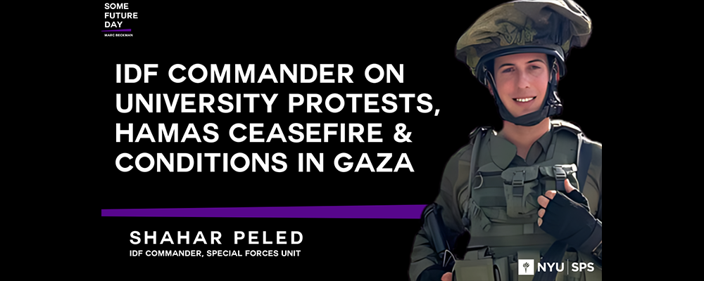 IDF Commander on University Protests, Hamas Ceasefire & Conditions in Gaza | Shahar Peled & Marc Beckman