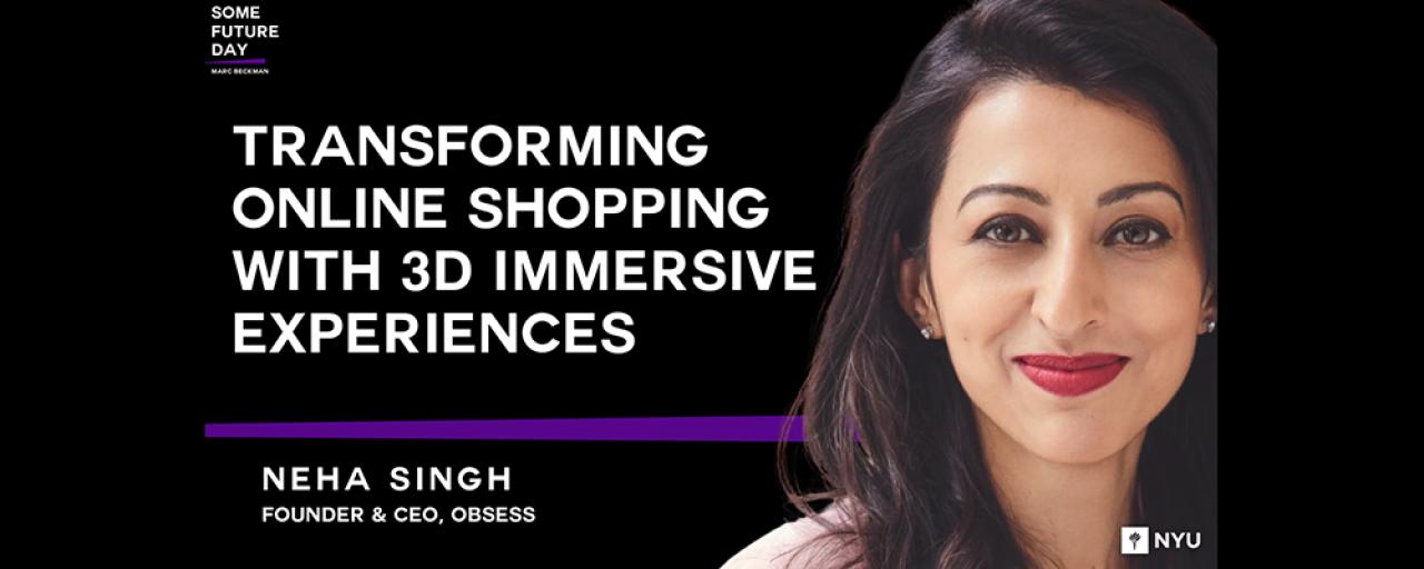 Transforming online shopping with 3D immersive experiences - Neha Singh, Founder & CEO, Obsess