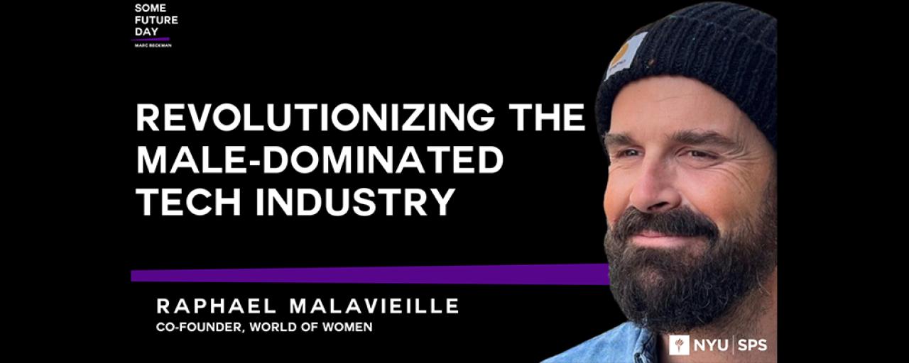 Some Future Day: Gender Equality & Tech: Revolutionizing the Male-Dominated Tech Industry with Raphael Malavieille