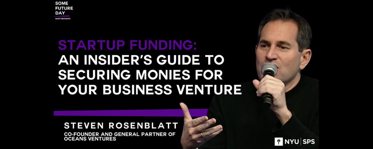 Startup Funding: An Insider’s Guide to Securing Monies For Your Business Venture | with Steven Rosenblatt and Marc Beckman