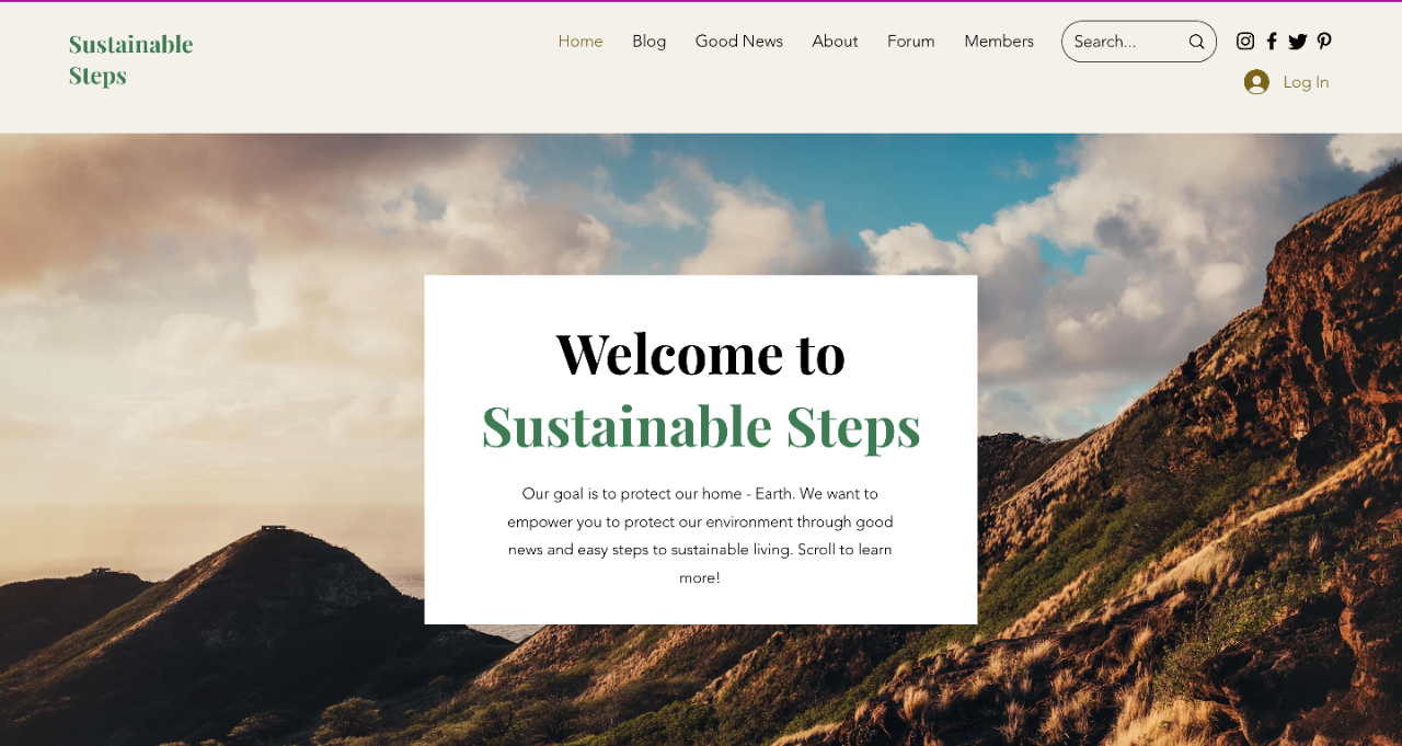 homepage for "Sustainable Steps" website. Top right: Sustainable Steps Logo. Top left icons from left to right: "Home", "Blog",  "Good News", "About", "Forum", "Members", Search Bar, Social Media Links. Under Page Navigation is login tab. Middle of Page features a welcome message placed against a picture of a mountain range. 