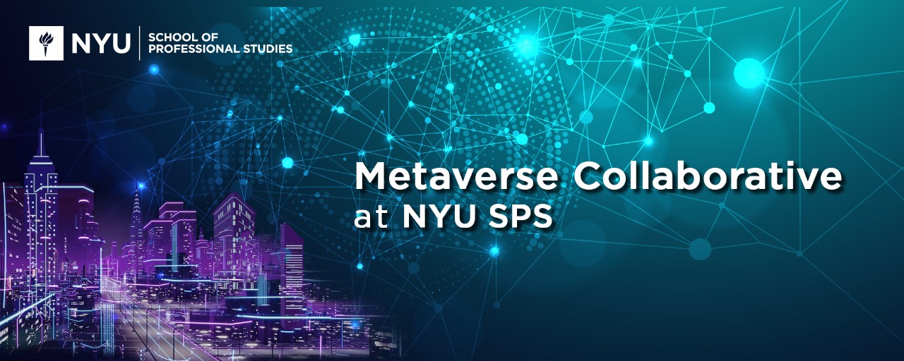 Metaverse Collaborative at NYU SPS header