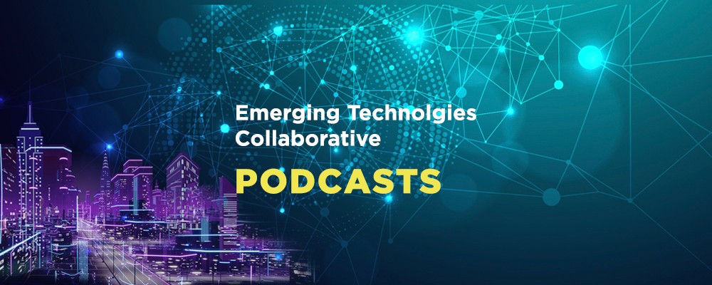 Emerging Technologies Collaborative Podcasts
